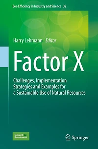 Factor X: Challenges, Implementation Strategies and Examples for a Sustainable Use of Natural Resources