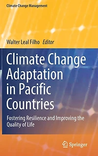 Climate Change Adaptation Pacific Countries: Fostering Resilience and Improving the Quality of Life