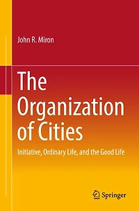 the Organization of Cities: Initiative, ordinary life, and good life