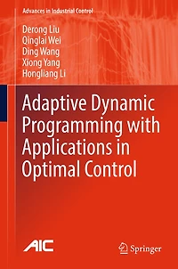 Adaptive Dynamic Programming with Applications in Optimal Control