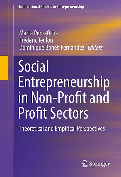 Social Entrepreneurship Non-Profit and Profit Sectors: Theoretical Empirical Perspectives