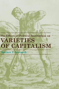 The Effects of Political Institutions on Varieties Capitalism