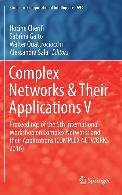 Complex NETWORKS & their Applications V: Proceedings of the 5th International Workshop on and (COMPLEX 2016)