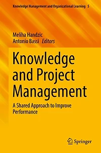 Knowledge and Project Management: A Shared Approach to Improve Performance