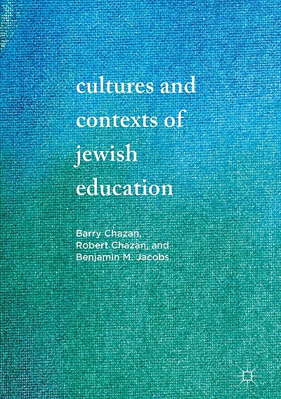 Cultures and Contexts of Jewish Education