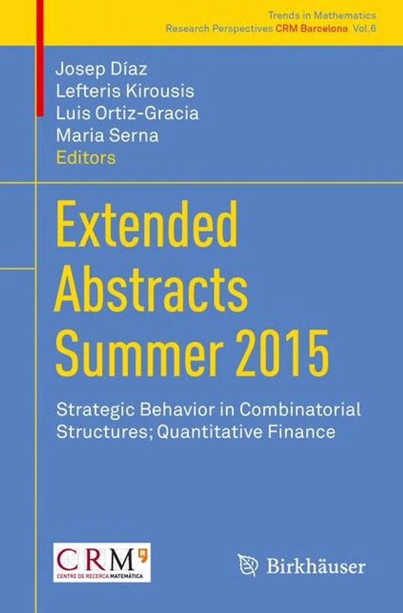 Extended Abstracts Summer 2015: Strategic Behavior Combinatorial Structures; Quantitative Finance