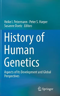 History of Human Genetics: Aspects Its Development and Global Perspectives