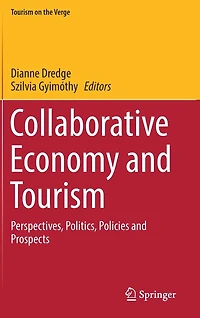 Collaborative Economy and Tourism: Perspectives, Politics, Policies Prospects
