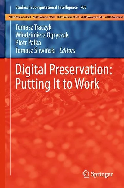 Digital Preservation: Putting It to Work