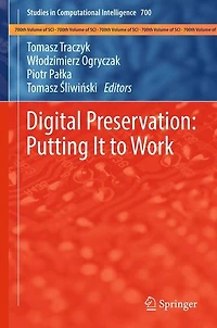 Digital Preservation: Putting It to Work