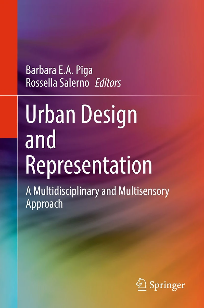 Urban Design and Representation: A Multidisciplinary Multisensory Approach