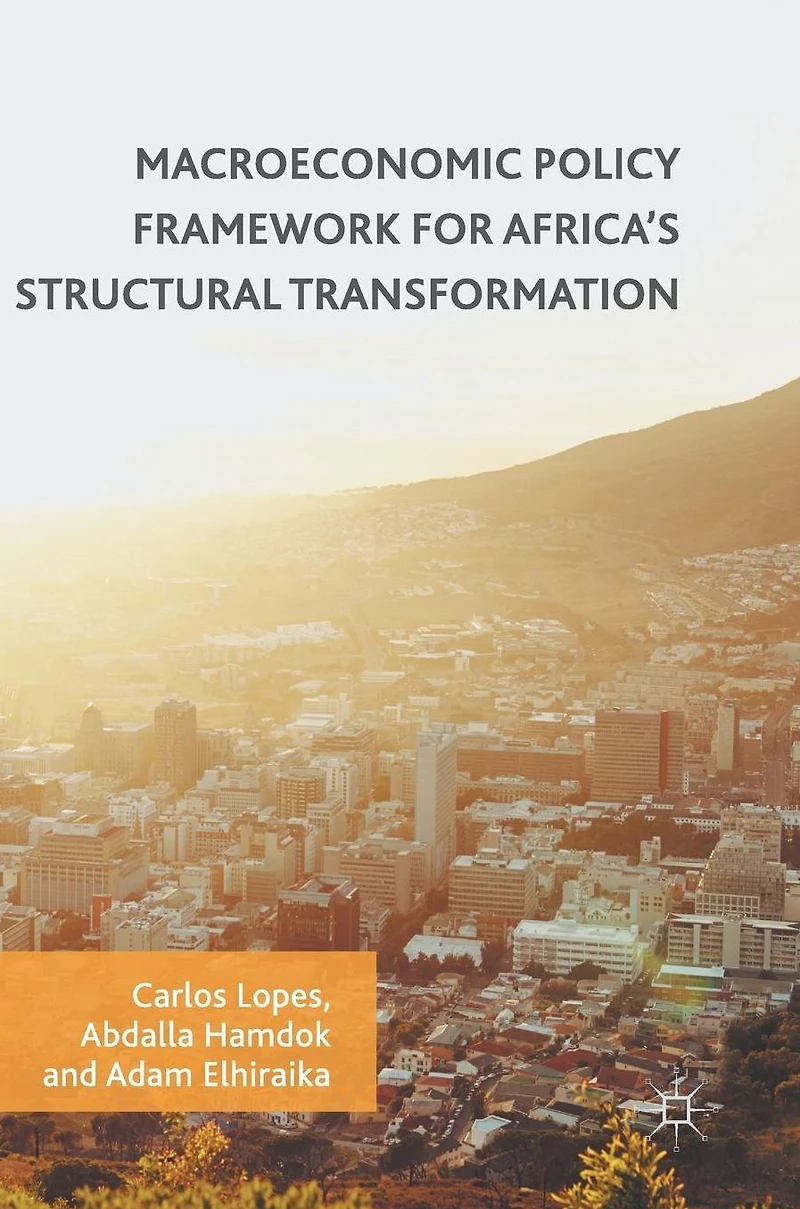 Macroeconomic Policy Framework for Africa's Structural Transformation