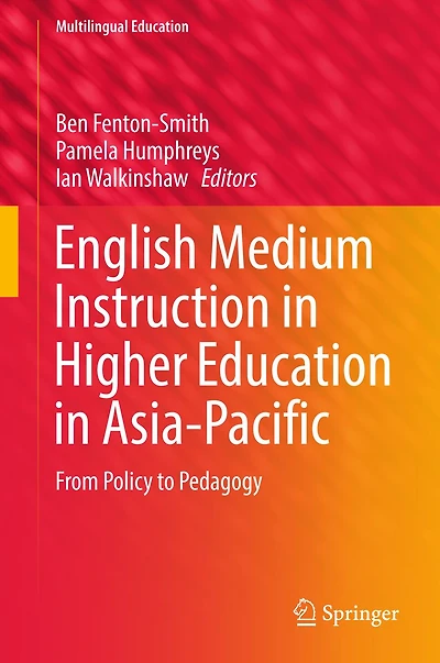 English Medium Instruction Higher Education Asia-Pacific: From Policy to Pedagogy