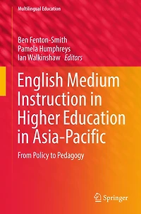 English Medium Instruction Higher Education Asia-Pacific: From Policy to Pedagogy