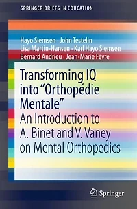 Transforming IQ into "Orthopédie Mentale": An Introduction to A. Binet and V. Vaney on Mental Orthopedics