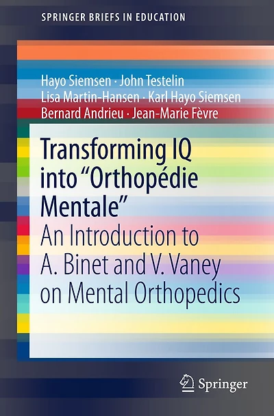 Transforming IQ into "Orthopédie Mentale": An Introduction to A. Binet and V. Vaney on Mental Orthopedics