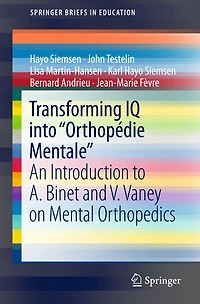 Transforming IQ into "Orthopédie Mentale": An Introduction to A. Binet and V. Vaney on Mental Orthopedics