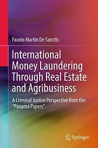 International Money Laundering Through Real Estate and Agribusiness: A Criminal Justice Perspective from the "Panama Papers"