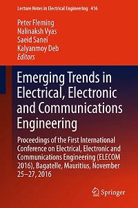 Emerging Trends Electrical, Electronic and Communications Engineering: Proceedings of the First International Conference on Engineering (ELECOM 2016), Bagatelle, Mauritius, November 25 -27, 2016