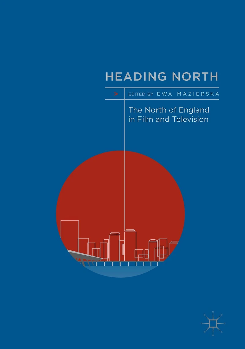 Heading North: The North of England Film and Television