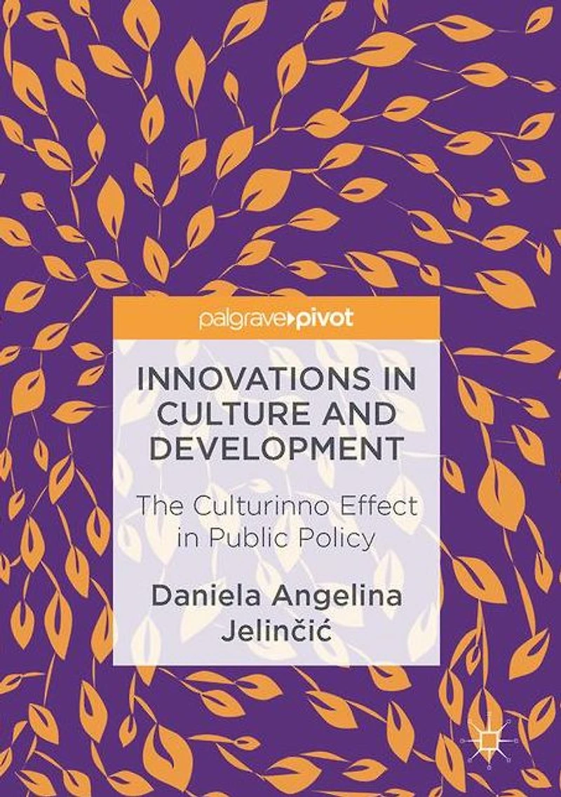 Innovations Culture and Development: The Culturinno Effect Public Policy