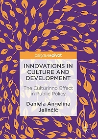 Innovations Culture and Development: The Culturinno Effect Public Policy