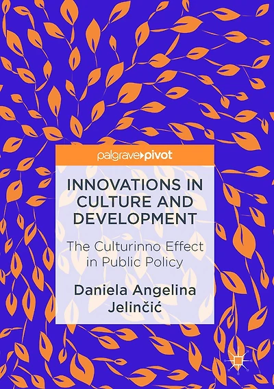 Innovations Culture and Development: The Culturinno Effect Public Policy
