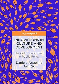 Innovations Culture and Development: The Culturinno Effect Public Policy