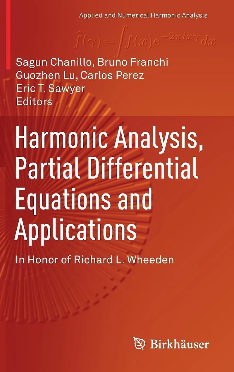 Harmonic Analysis, Partial Differential Equations and Applications: Honor of Richard L. Wheeden