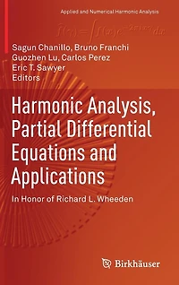 Harmonic Analysis, Partial Differential Equations and Applications: Honor of Richard L. Wheeden