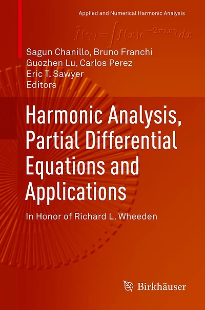 Harmonic Analysis, Partial Differential Equations and Applications: Honor of Richard L. Wheeden