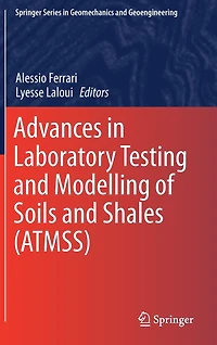 Advances Laboratory Testing and Modelling of Soils Shales (ATMSS)