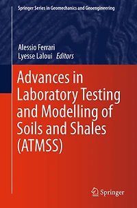 Advances Laboratory Testing and Modelling of Soils Shales (ATMSS)