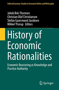History of Economic Rationalities: Reasoning as Knowledge and Practice Authority