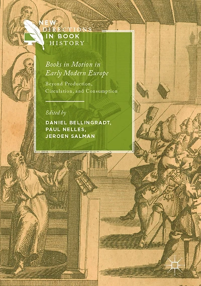 Books Motion Early Modern Europe: Beyond Production, Circulation and Consumption