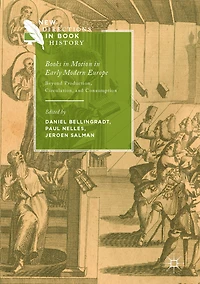 Books Motion Early Modern Europe: Beyond Production, Circulation and Consumption