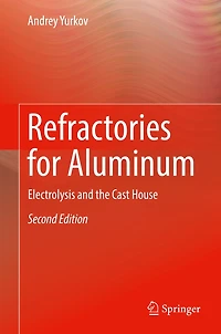Refractories for Aluminum: Electrolysis and the Cast House