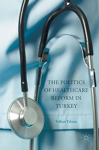 The Politics of Healthcare Reform Turkey