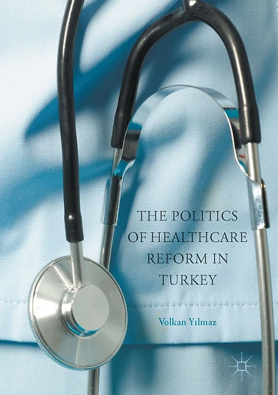The Politics of Healthcare Reform Turkey