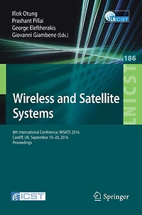 Wireless and Satellite Systems: 8th International Conference, WiSATS 2016, Cardiff, UK, September 19-20, 2016, Proceedings