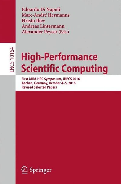 High-Performance Scientific Computing: First JARA-HPC Symposium, JHPCS 2016, Aachen, Germany, October 4-5, 2016, Revised Selected Papers