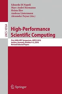High-Performance Scientific Computing: First JARA-HPC Symposium, JHPCS 2016, Aachen, Germany, October 4-5, 2016, Revised Selected Papers