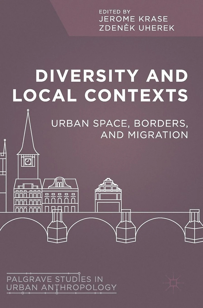 Diversity and Local Contexts: Urban Space, Borders, Migration