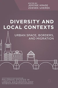 Diversity and Local Contexts: Urban Space, Borders, Migration