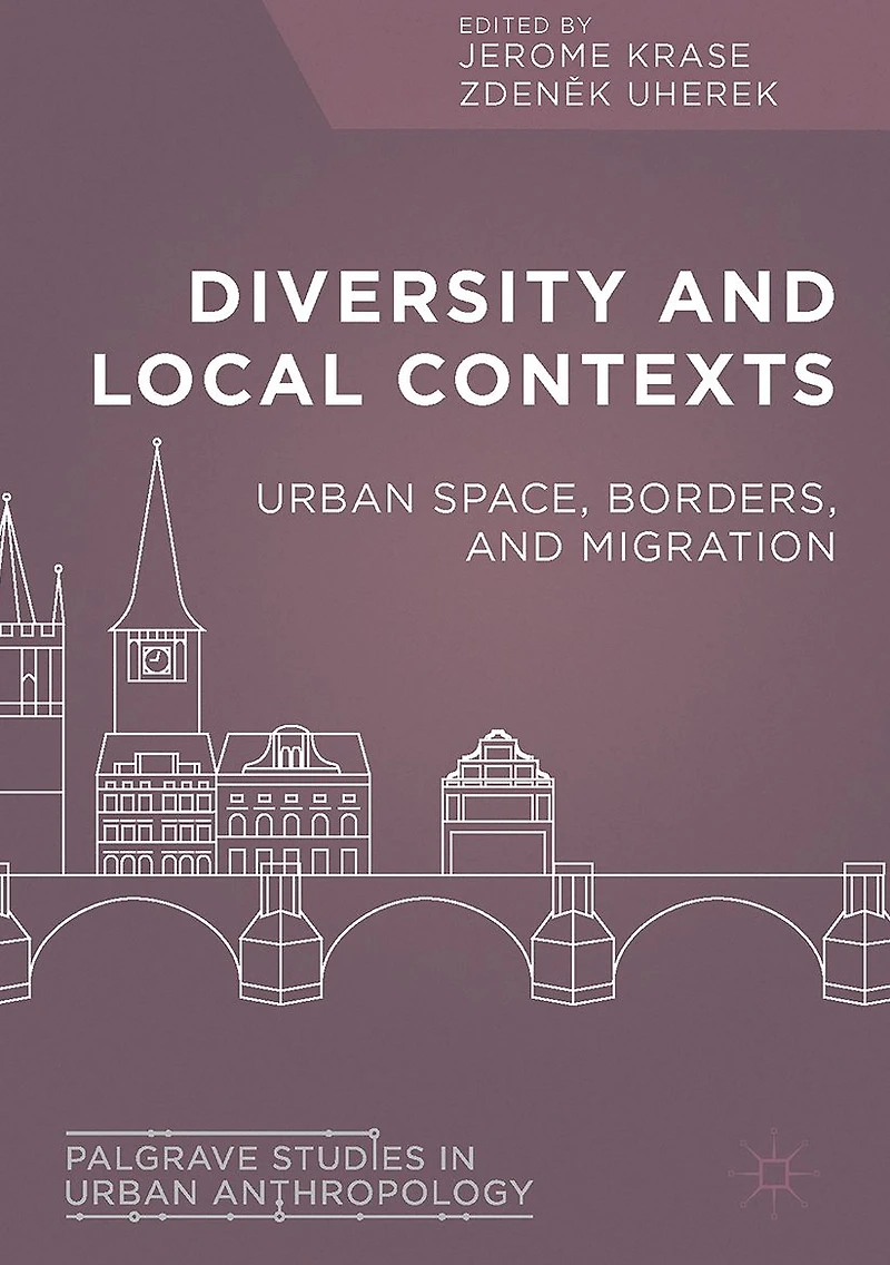 Diversity and Local Contexts: Urban Space, Borders, Migration
