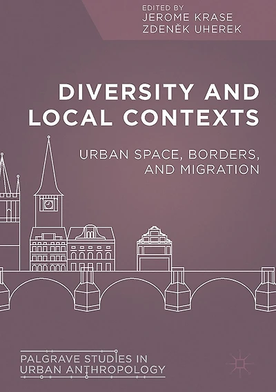 Diversity and Local Contexts: Urban Space, Borders, Migration