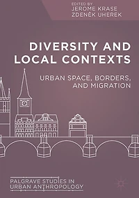Diversity and Local Contexts: Urban Space, Borders, Migration