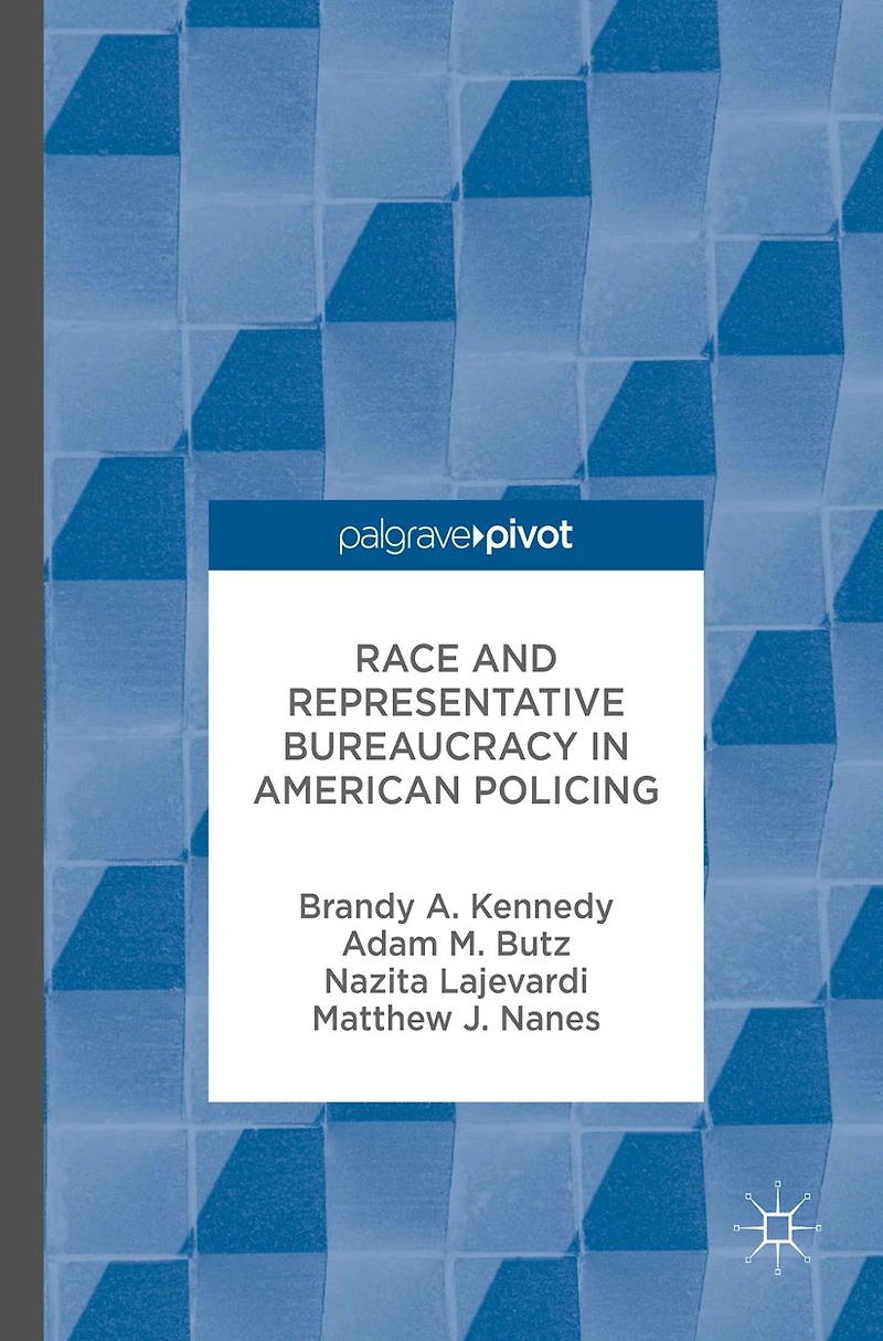 Race and Representative Bureaucracy American Policing