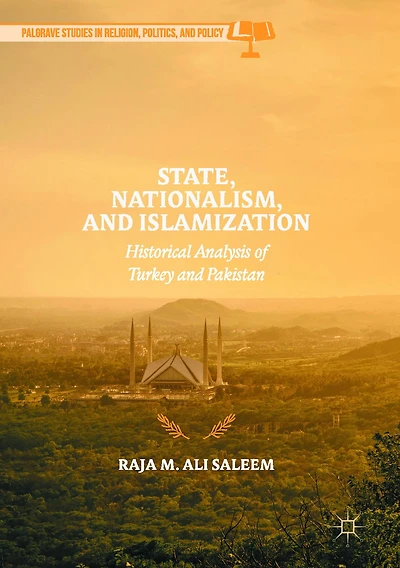 State, Nationalism, and Islamization: Historical Analysis of Turkey Pakistan
