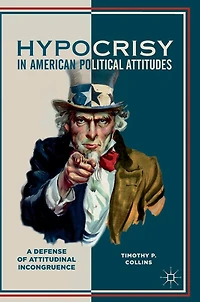 Hypocrisy American Political Attitudes: A Defense of Attitudinal Incongruence